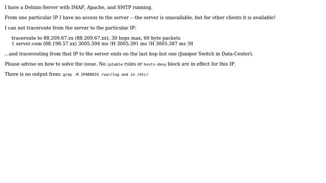 Server is not reachable from one single IP (no iptables-rules nor host.deny) смотреть онлайн