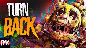 (Автор Five Nights Music/YouTube)FNAF SONG "Turn Back" (ANIMATED IV)