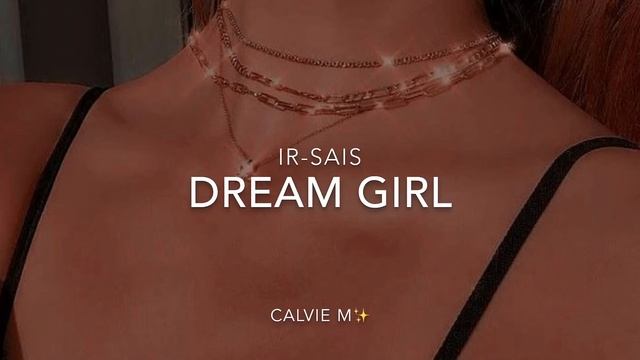 Ir-Sais Dream Girl ( S L O W E D )