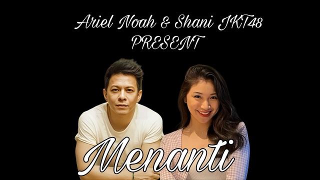 Menanti - Ariel Noah & Shani JKT48 AI Cover смотреть онлайн