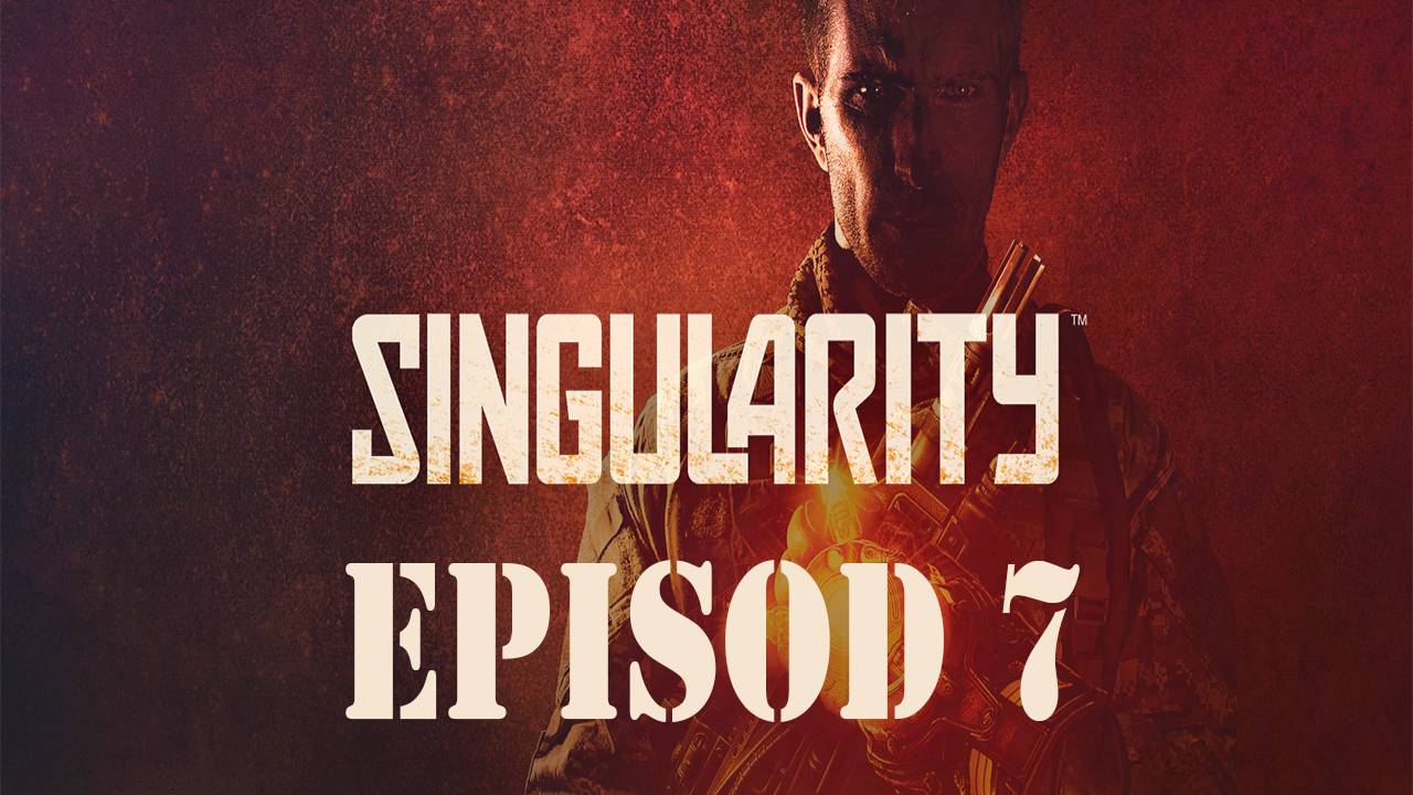 Прохождение игры - Singularity