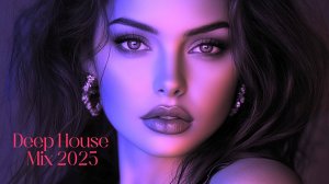Deep House Mix 2025