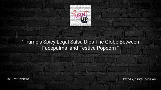 🌍 "Trump's Spicy Legal Salsa💃🏻 Dips The Globe Between Facepalms 🤦♀️ and Festive Popcorn 🍿" смотреть онлайн