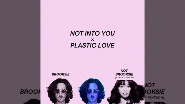 Not Into Plastic Love (mash-up) смотреть онлайн