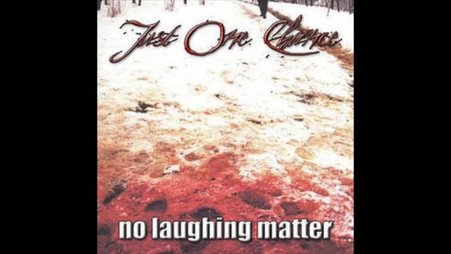 Just One Chance - No Laughing Matter смотреть онлайн