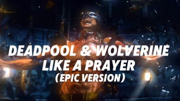DEADPOOL & WOLVERINE - LIKE A PRAYER ( EPIC VERSION )