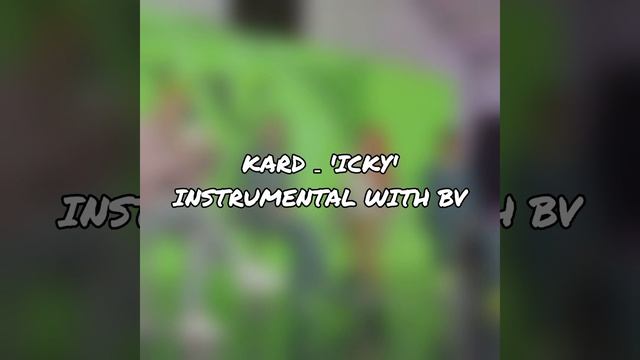 K.A.R.D ‐ 'ICKY' INSTRUMENTAL WITH BACKING VOCALS смотреть онлайн