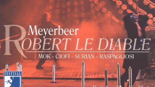 Robert le diable (Robert the Devil) : Act IV Scene 2: Quelle aventure! … (Chorus, Robert,... смотреть онлайн