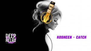 🎧Kosheen - Catch (Bentley Grey Remix)