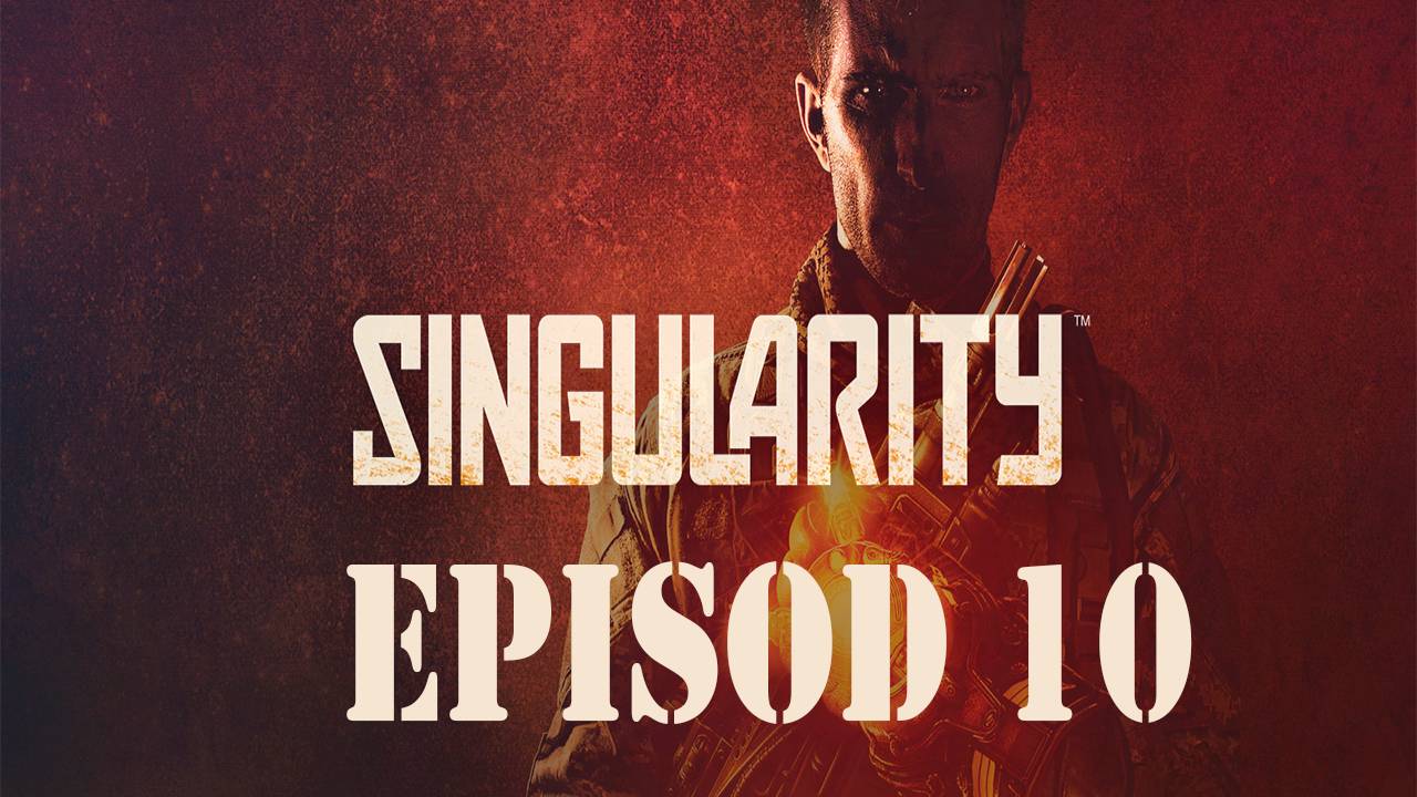 Прохождение игры - Singularity