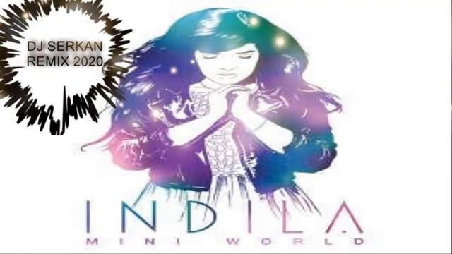 DJ SERKAN & INDILA MINI WORLD MUSICI REMIX 2020 смотреть онлайн