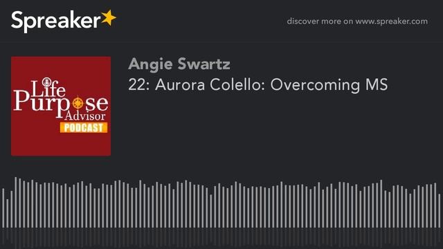22: Aurora Colello: Overcoming MS (made with Spreaker) смотреть онлайн