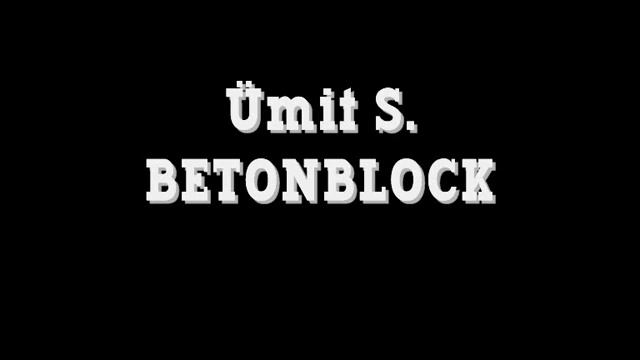 Ümit S - Beton Block смотреть онлайн