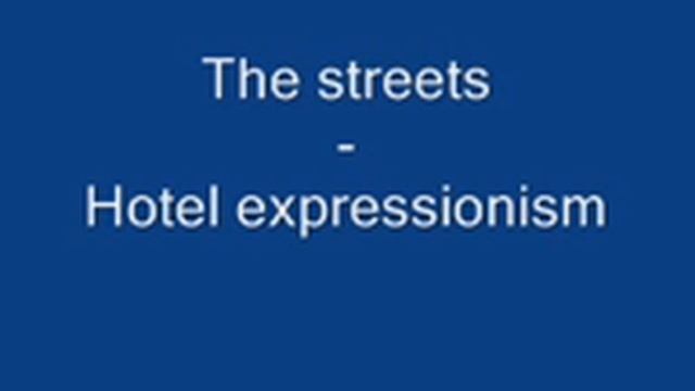The streets - Hotel expressionism смотреть онлайн