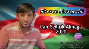 Rövşən Binəqədili -  (Can Gedirik  Almaga)2020