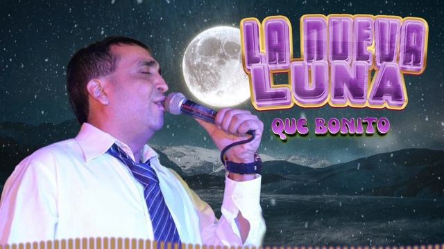 La Nueva Luna - Que bonito смотреть онлайн