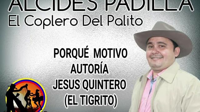 ALCIDES PADILLA PORQUÉ MOTIVO смотреть онлайн