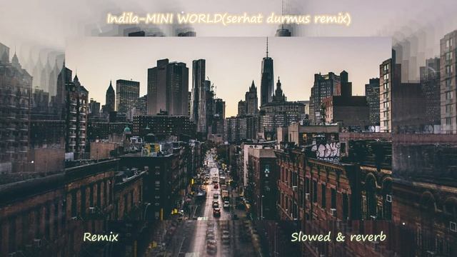 Indila- MINI WORLD (serhat durmus remix) || AB slowerb смотреть онлайн