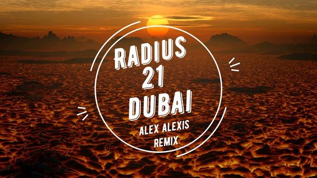 Radius 21 - Dubai (Alex Alexis remix) смотреть онлайн