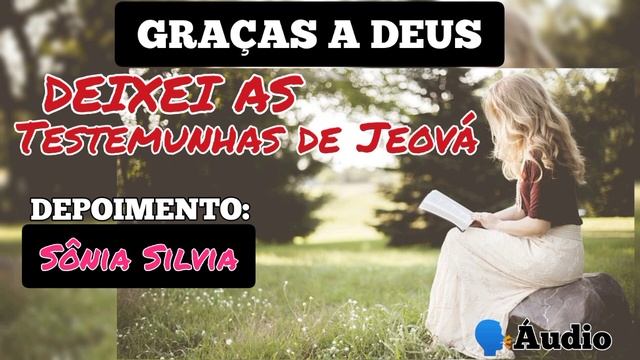 GRAÇAS A DEUS deixei as Testemunhas de Jeová! (Depoimento: Sônia Silva) смотреть онлайн