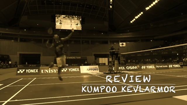 รีวิว Kumpoo Kevlarmor - Badminton Travel