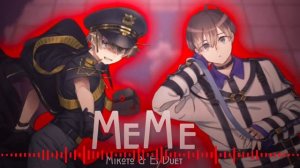[ MILGRAM ] MeMe – Mikoto Kayano & Es DUET (FANMADE DUET!!!)