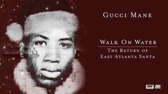 Gucci Mane - Walk On Water [Official Audio] смотреть онлайн