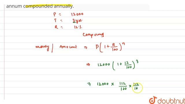 Find the amount of Rs 12000 after 3 years at the rate of 12% per annum compounded annually. | CL... смотреть онлайн