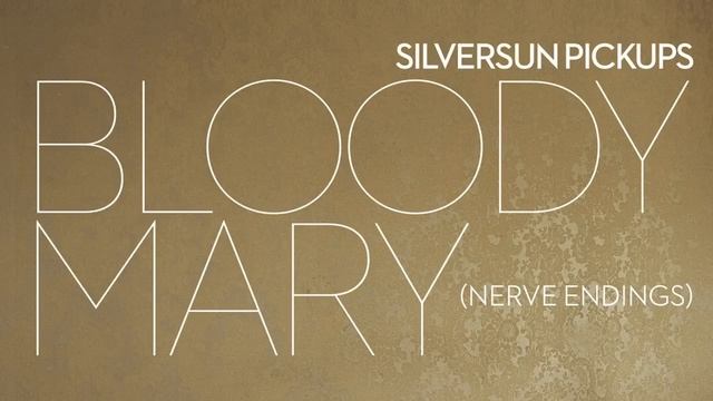 Silversun Pickups "Bloody Mary (Nerve Endings)" Audio смотреть онлайн