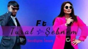 Tural Sedali & Sebnem Tovuzlu - Sevdiyim Insansan 2023 Yeni