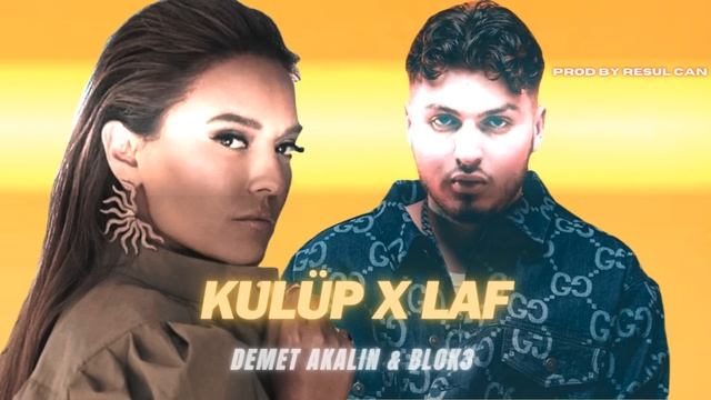 Demet Akalın & Blok3 - Kulüp X Laf Mix ( Prodby. Resul Can ) смотреть онлайн