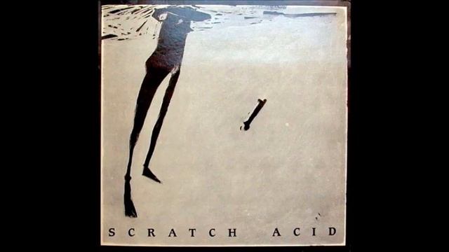 Scratch Acid - Scratch Acid (1984) [Full EP] смотреть онлайн