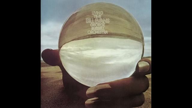 Bill Evans & George Russel Orchestra - Living Time (1972 Full Album) смотреть онлайн