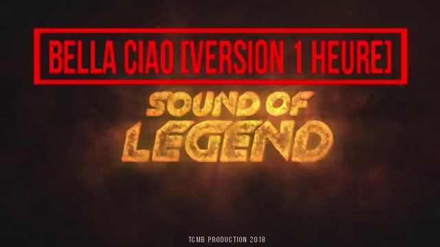 Sound Of Legend-Bella Ciao [Version 1 Heure]