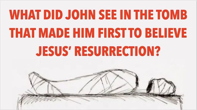 ORS-21 WHAT DID JOHN SEE IN JESUS' TOMB--THAT MADE HIM FIRST TO BELIEVE? смотреть онлайн