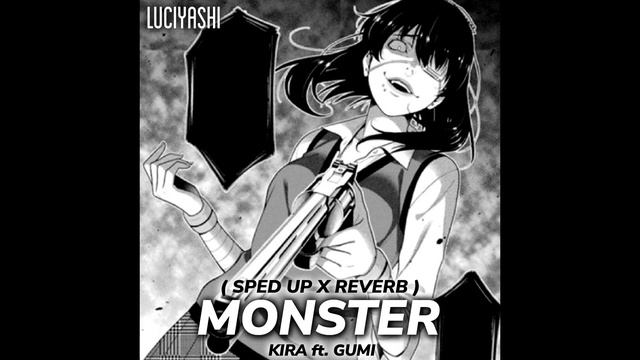 KIRA ft. GUMI – MONSTER (𝙨𝙥𝙚𝙚𝙙 𝙪𝙥 𝙭 𝙧𝙚𝙫𝙚𝙧𝙗) смотреть онлайн