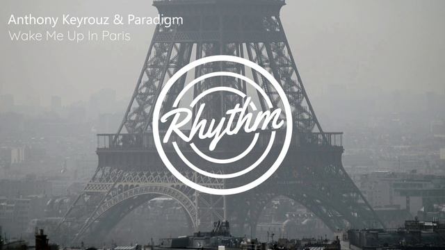 Anthony Keyrouz & Paradigm - Wake Me Up In Paris смотреть онлайн