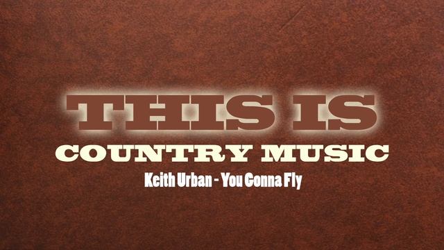 Keith Urban - You Gonna Fly