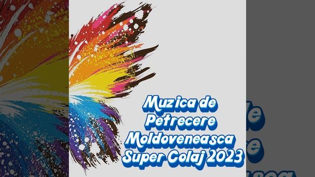 Muzica De Petrecere Moldoveneasca Super Colaj 2023