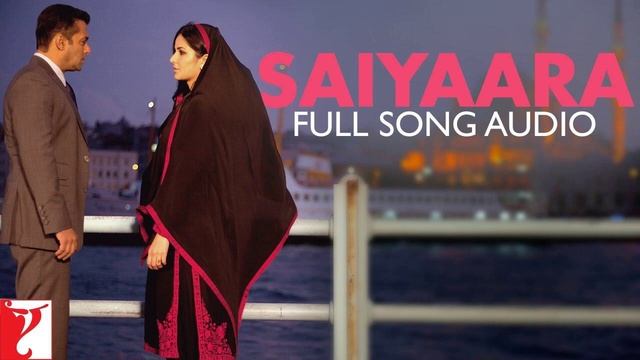 Saiyaara Full Lyrics Song | Ek Tha Tiger | Salman Khan, Katrina Kaif |