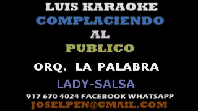 ORQ LA PALABRA SALSA LADY LUIS KARAOKE MUSIC MP3