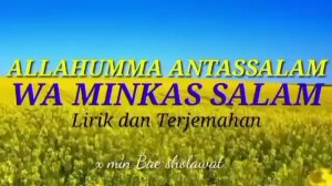 ALLAHUMMA ANTASSALAM WA MINKAS SALAM