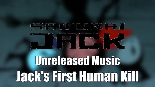 Samurai Jack Unreleased Music - Jack's First Human Kill смотреть онлайн