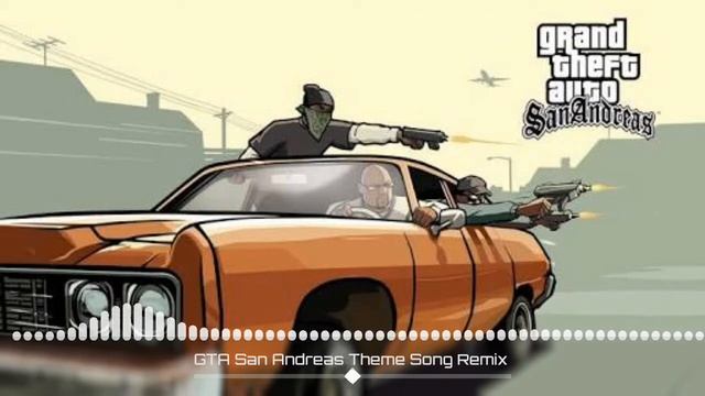 GTA San Andreas Theme Song Remix смотреть онлайн