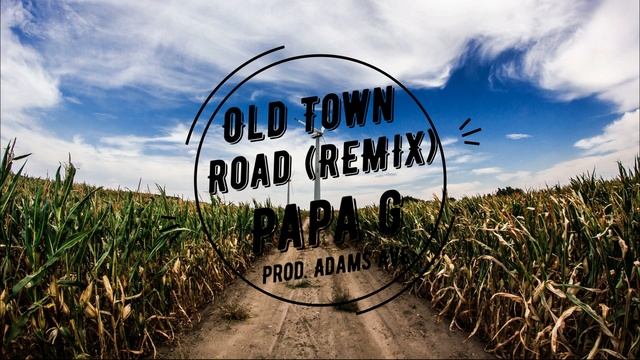 Old Town Road (Remix) | Papa G (Prod. by Adams Avenue) смотреть онлайн