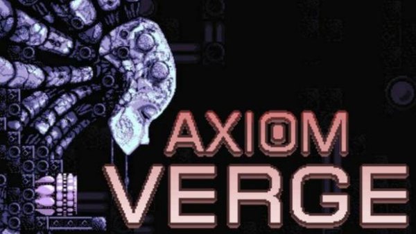 Axiom Verge / СТРИМ 3