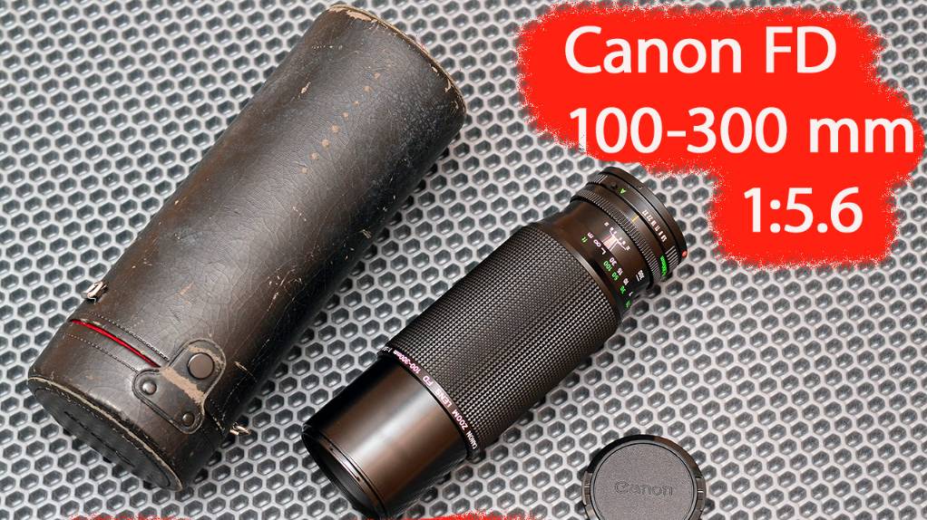 полнокадровый фотообъектив MF Canon FD 100-300 мм 1:5.6 смотреть онлайн