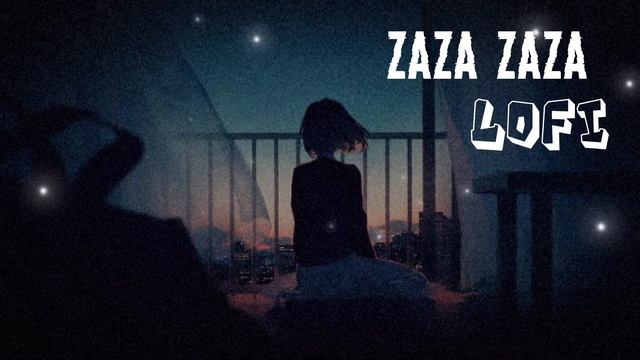 🎵 zaza zaza (Lyrics) | Lofi Remix | Lyrics Video...!!!! смотреть онлайн