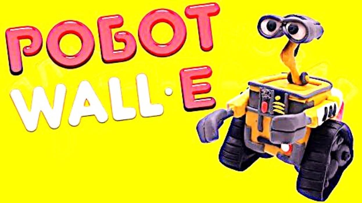 КАК Слепить РОБОТА WALL-E из Пластилина смотреть онлайн