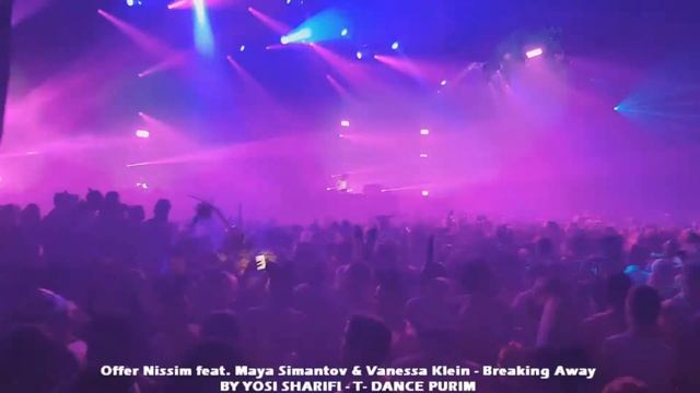 Offer Nissim Feat Maya Simantov & Vanessa Klein - Breaking Away 3.3.18